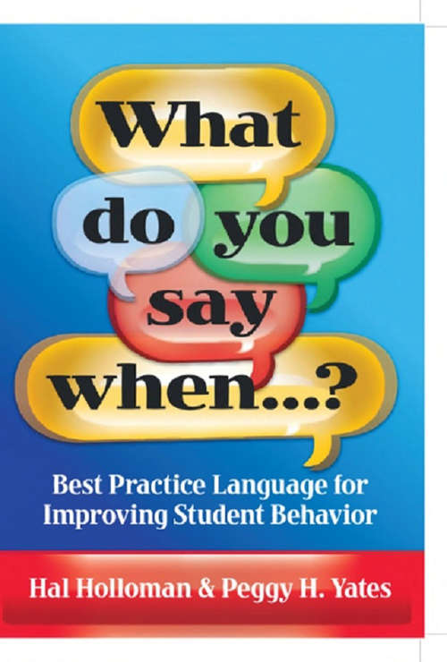 Book cover of What Do You Say When...?: Best Practice Language for Improving Student Behavior