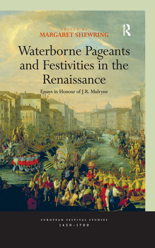 Waterborne Pageants and Festivities in the Renaissance