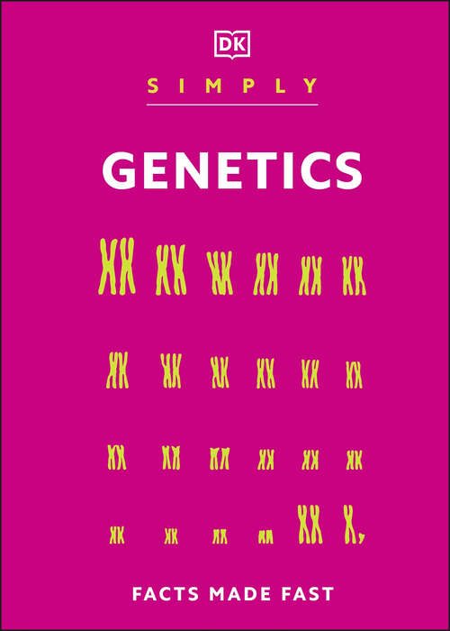 Book cover of Simply Genetics: Facts Made Fast (DK Simply)