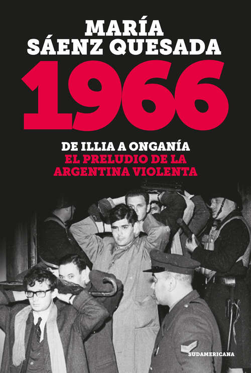 Book cover of 1966: De Illia a Onganía. El preludio de la argentina violenta