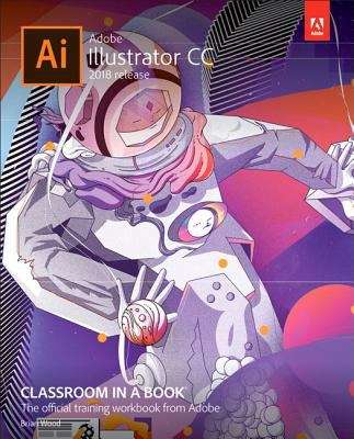 Book cover of Adobe Illustrator CC (2018 Release) (Classroom In A Book)