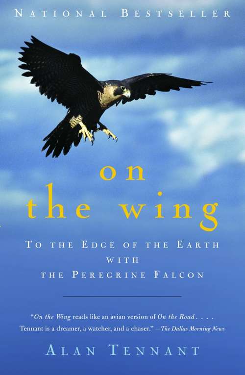 Book cover of On the Wing: To The Edge Of The Earth With The Peregrine Falcon