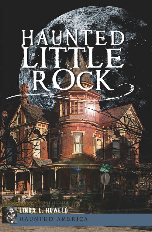 Book cover of Haunted Little Rock (Haunted America)