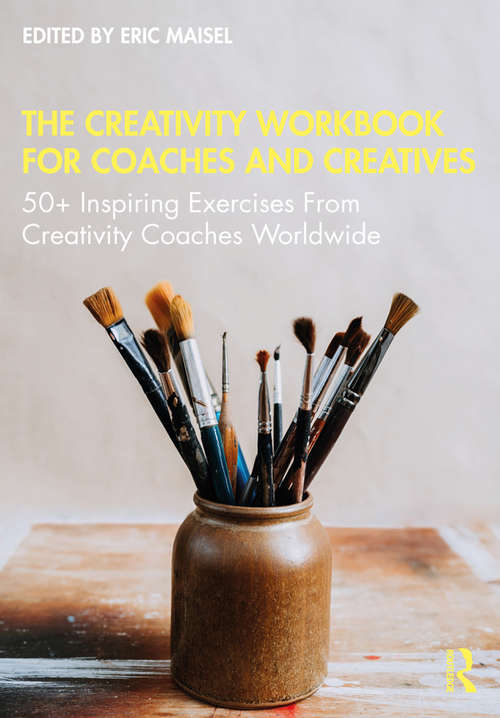 Book cover of The Creativity Workbook for Coaches and Creatives: 50+ Inspiring Exercises from Creativity Coaches Worldwide