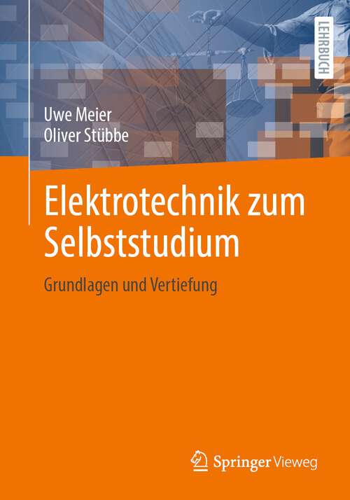 Book cover of Elektrotechnik zum Selbststudium: Grundlagen und Vertiefung (1. Aufl. 2022)