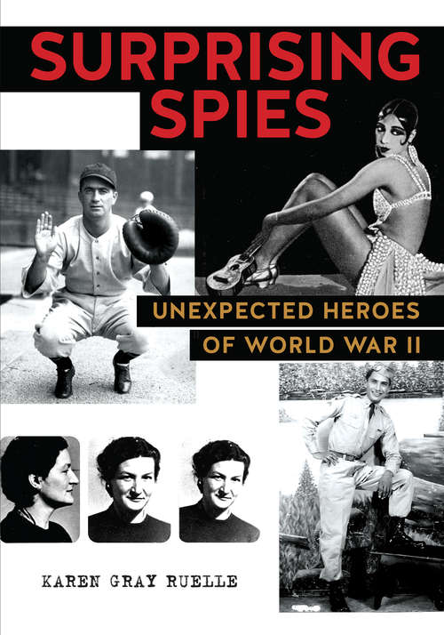 Book cover of Surprising Spies: Unexpected Heroes of World War II