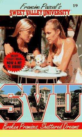 Book cover of Broken Promises, Shattered Dreams (Sweet Valley University #19)