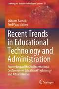 Recent Trends in Educational Technology and Administration: Proceedings of the 2nd International Conference on Educational Technology and Administration (Learning and Analytics in Intelligent Systems #31)