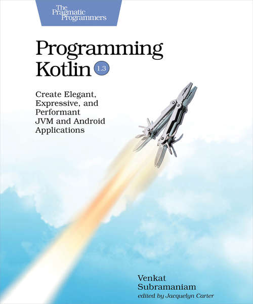 Book cover of Programming Kotlin: Create Elegant, Expressive, and Performant JVM and Android Applications