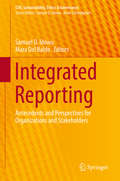 Integrated Reporting: Antecedents and Perspectives for Organizations and Stakeholders (CSR, Sustainability, Ethics & Governance)