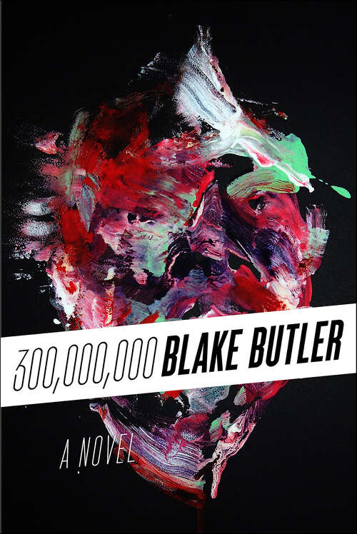 Book cover of 300,000,000: A Novel