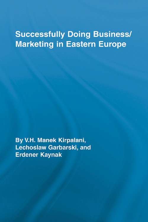 Successfully Doing Business/Marketing In Eastern Europe (Routledge Studies in International Business and the World Economy #46)