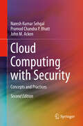 Cloud Computing with Security: Concepts and Practices