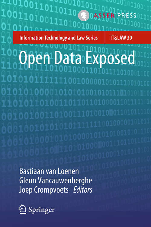 Book cover of Open Data Exposed (Information Technology and Law Series #30)