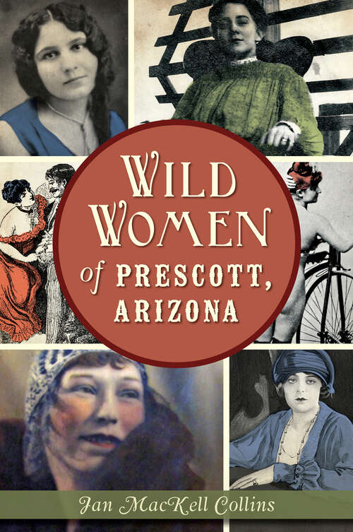 Book cover of Wild Women of Prescott, Arizona
