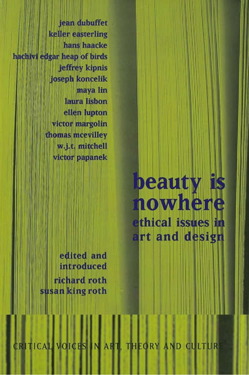 Book cover of Beauty is Nowhere: Ethical Issues in Art and Design (Critical Voices in Art, Theory and Culture)