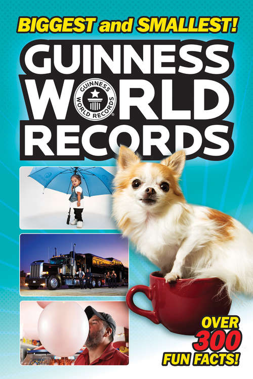 Book cover of Guinness World Records: Biggest and Smallest!