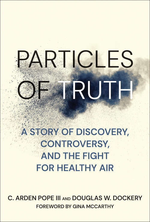 Book cover of Particles of Truth: A Story of Discovery, Controversy, and the Fight for Healthy Air