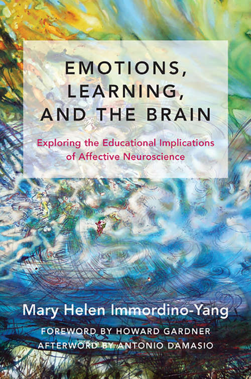 Book cover of Emotions, Learning, and the Brain: Exploring the Educational Implications of Affective Neuroscience (The Norton Series on the Social Neuroscience of Education)