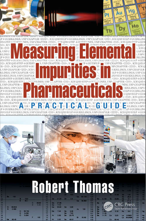 Measuring Elemental Impurities in Pharmaceuticals: A Practical Guide (Practical Spectroscopy)