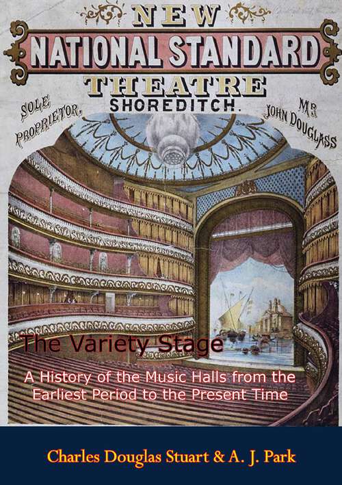 Book cover of The Variety Stage: A History of the Music Halls from the Earliest Period to the Present Time