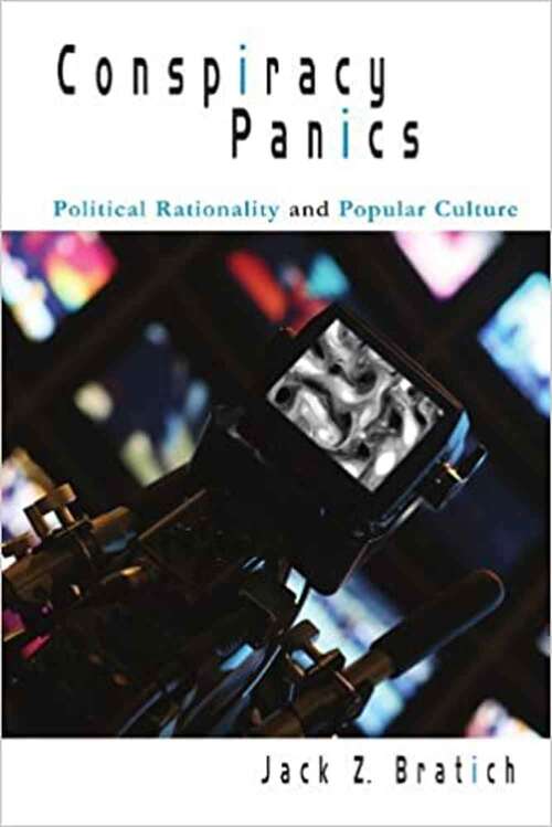 Book cover of Conspiracy Panics: Political Rationality and Popular Culture
