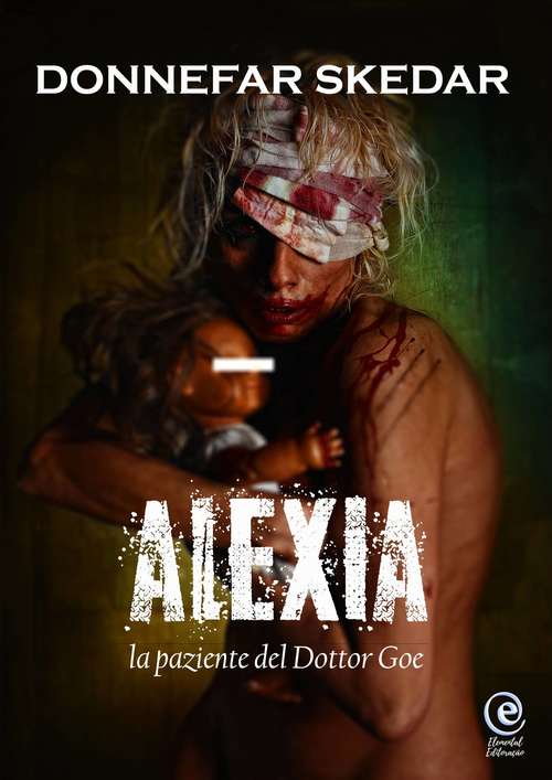 Book cover of Alexia - la paziente del Dottor Goe