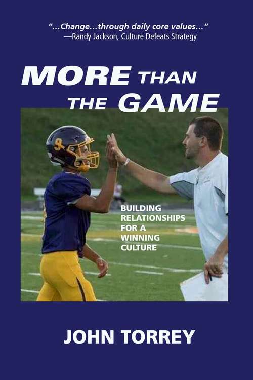 More Than The Game: Building Relationships for a Winning Culture