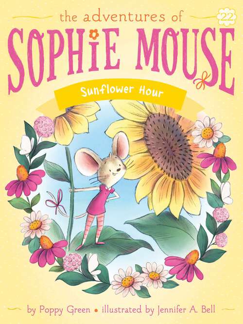 Book cover of Sunflower Hour (The Adventures of Sophie Mouse #22)
