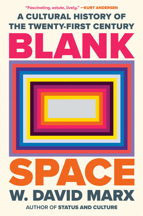 Book cover of Blank Space: A Cultural History of the Twenty-First Century