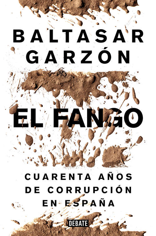 Book cover of El fango: Cuarenta años de corrupción en España