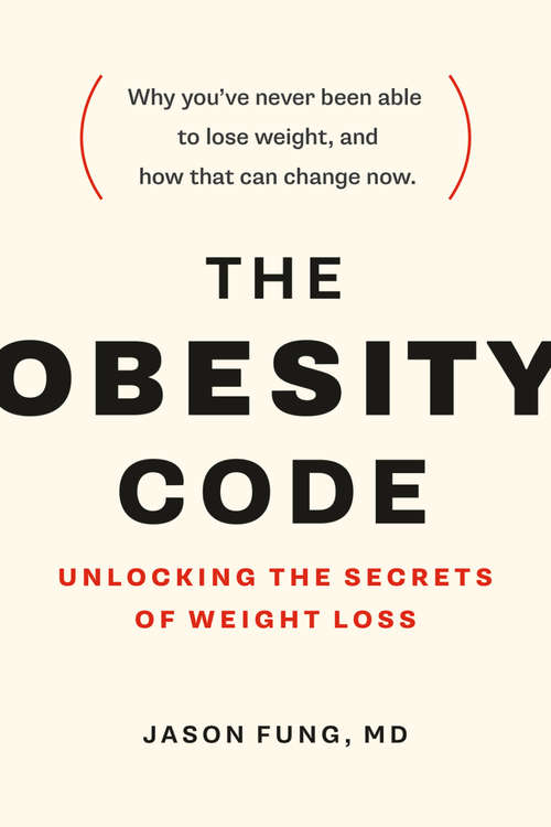 Book cover of The Obesity Code: Unlocking the Secrets of Weight Loss