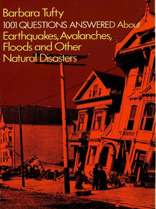 Book cover of 1001 Questions Answered About: Earthquakes, Avalanches, Floods and Other Natural Disasters