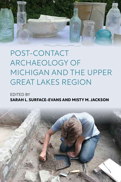 Book cover of Post-Contact Archaeology of Michigan and the Upper Great Lakes Region (1)