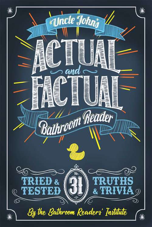 Book cover of Uncle John's Actual and Factual Bathroom Reader (Uncle John's Bathroom Reader Annual)