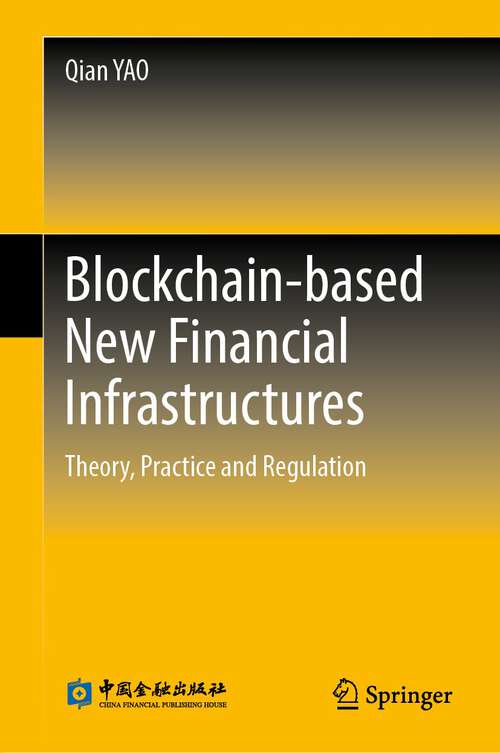 Book cover of Blockchain-based New Financial Infrastructures: Theory, Practice and Regulation (1st ed. 2022)