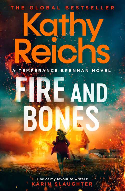 Book cover of Fire and Bones: The brand new thriller in the bestselling Temperance Brennan series, its 'Reichs at her very best' (Mail)