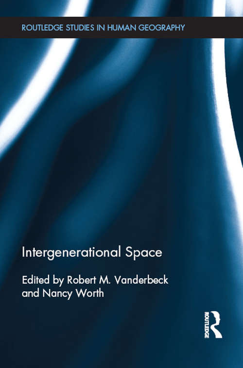 Book cover of Intergenerational Space (Routledge Studies in Human Geography)