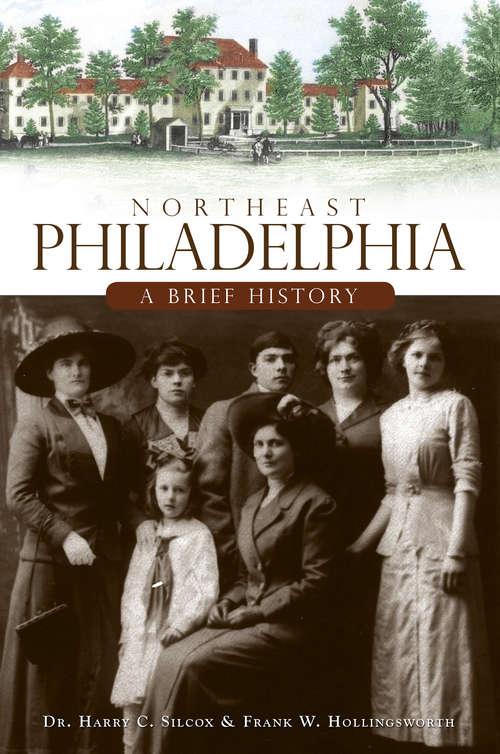 Northeast Philadelphia: A Brief History (Brief History)