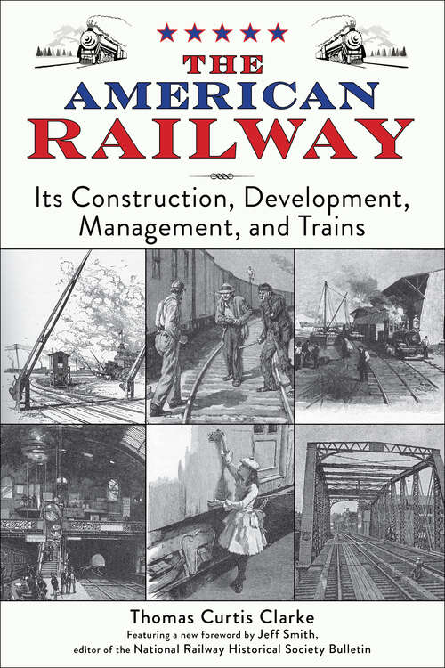 American Railway: Its Construction, Development, Management, and Trains