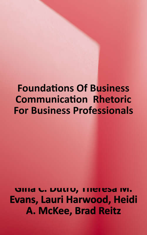 Book cover of Foundations of Business Communication: Rhetoric for Business Professionals