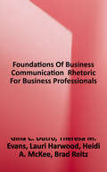 Foundations of Business Communication: Rhetoric for Business Professionals
