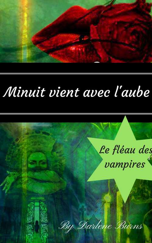 Book cover of Minuit vient avec l'aube : Le fléau des vampires