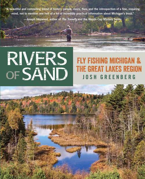 Book cover of Rivers of Sand: Fly Fishing Michigan and the Great Lakes Region (1st Edition)
