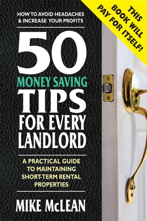 Book cover of 50 Money-Saving Tips for Every Landlord: A Practical Guide to Maintaining Short-Term Rental Properties