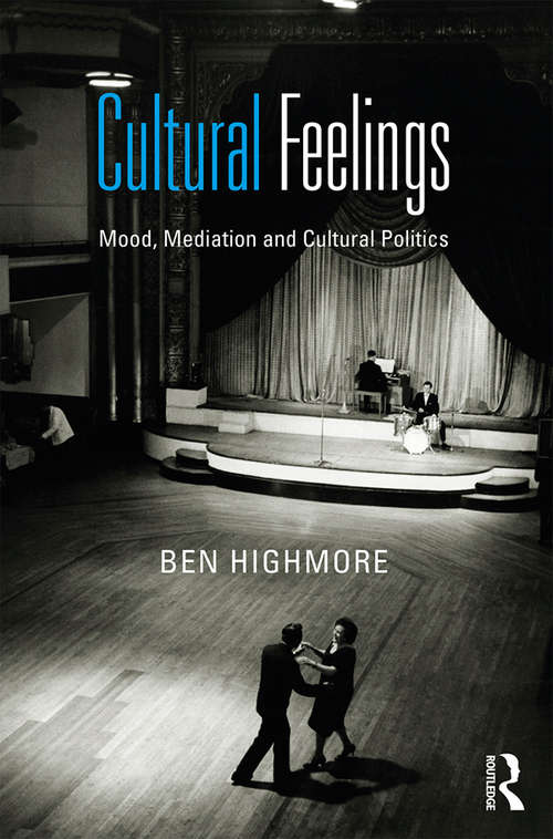 Book cover of Cultural Feelings: Mood, Mediation and Cultural Politics