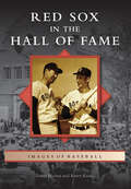 Red Sox in the Hall of Fame (Images of Baseball)