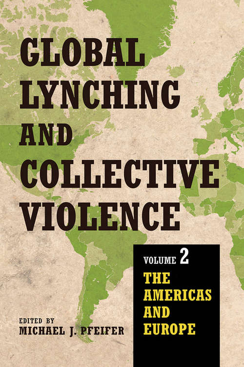 Global Lynching and Collective Violence: The Americas and Europe