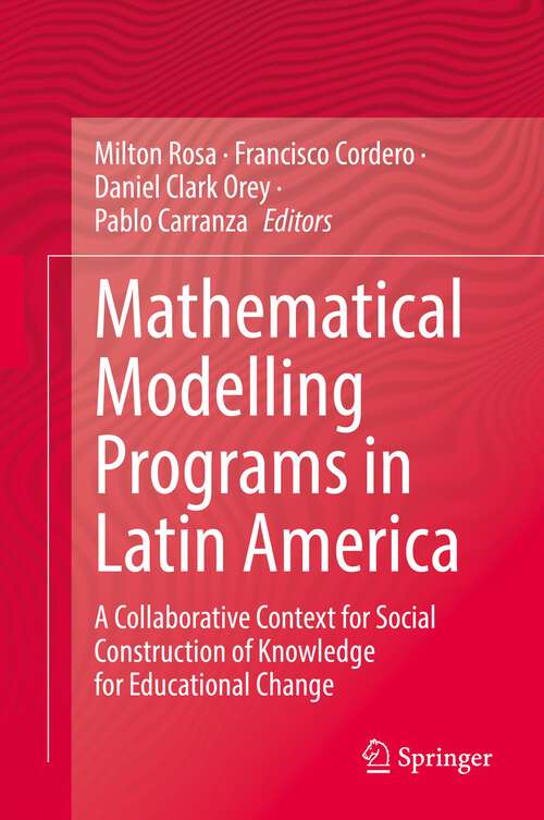 Mathematical Modelling Programs in Latin America: A Collaborative Context for Social Construction of Knowledge for Educational Change