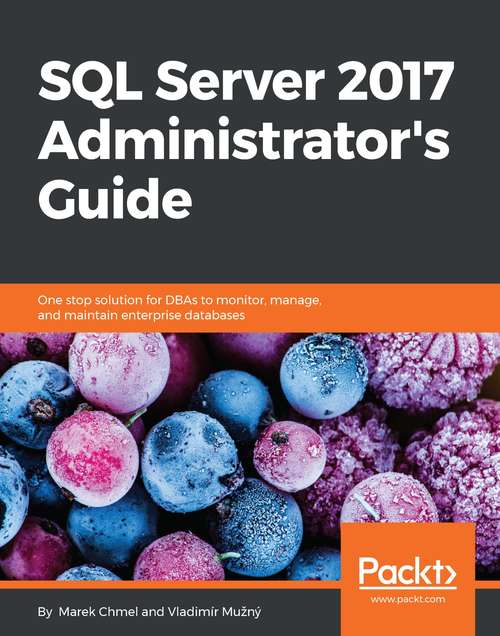 Book cover of SQL Server 2017 Administrator's Guide